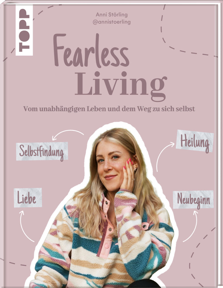 Fearless Living. Vom unabhängigen Leben und dem Weg zu sich selbst. (Anni Störling)