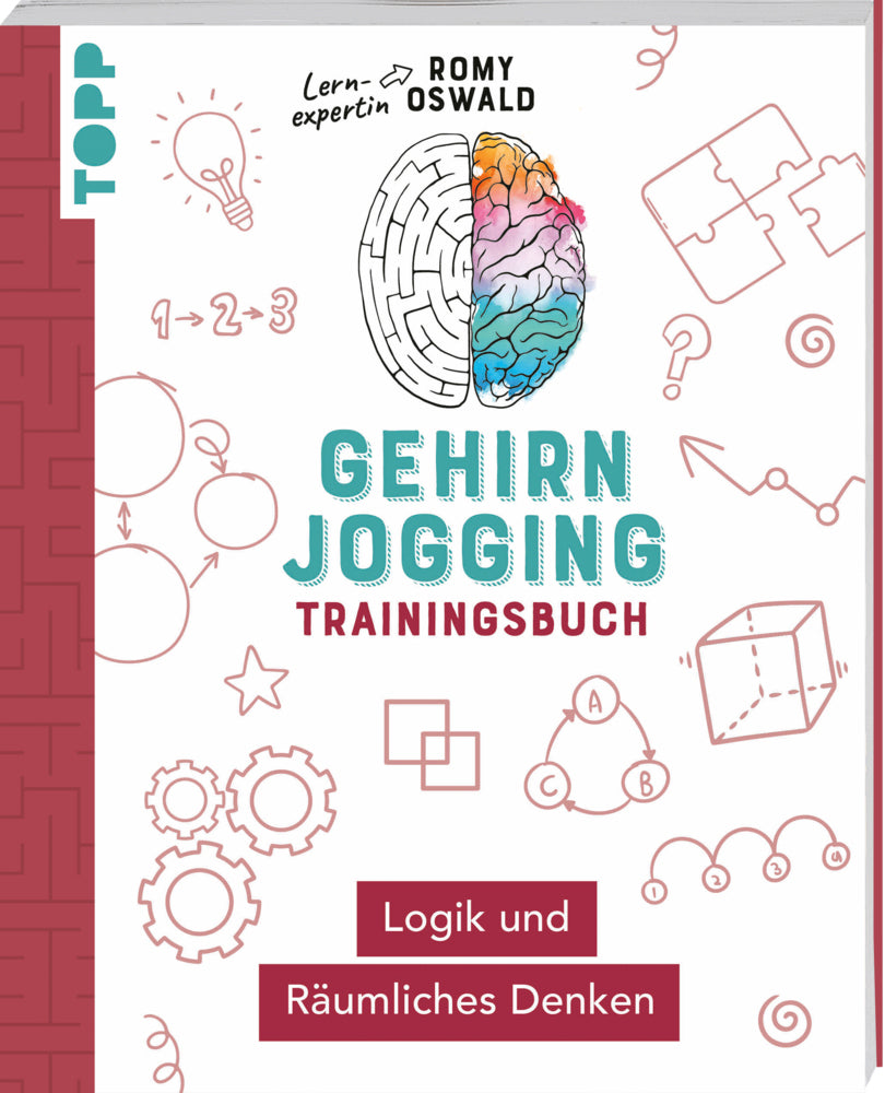 Gehirnjogging - Trainingsbuch: Logik und Räumliches Denken (Romy Oswald)