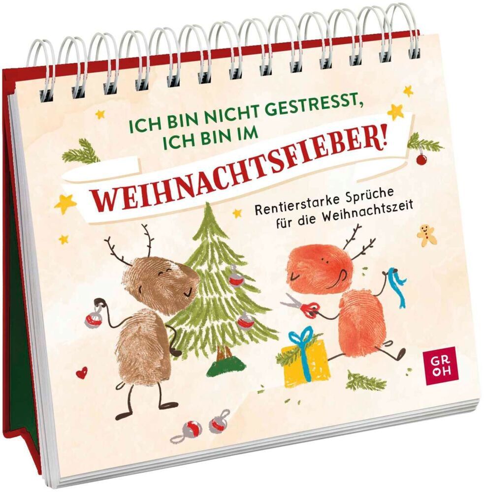 Ich bin nicht gestresst, ich bin im Weihnachtsfieber! (Groh Verlag)