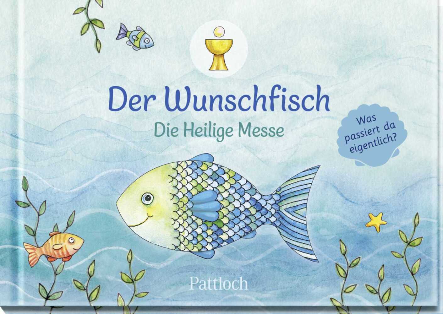 Der Wunschfisch. Die Heilige Messe (Marion Dafner-Freese)