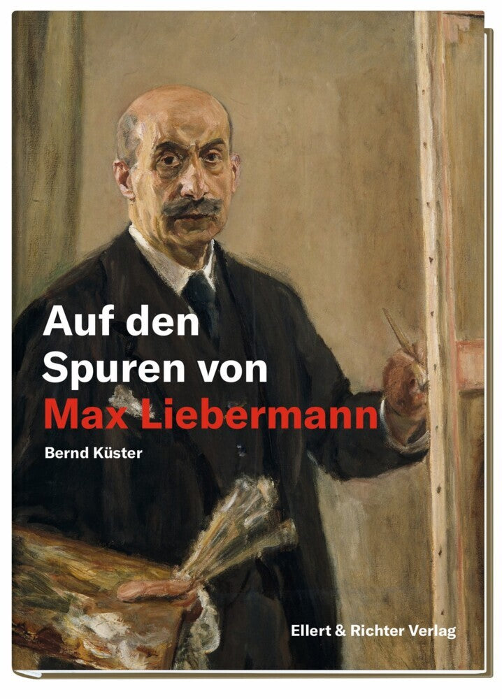 Auf den Spuren von Max Liebermann (Bernd Küster)