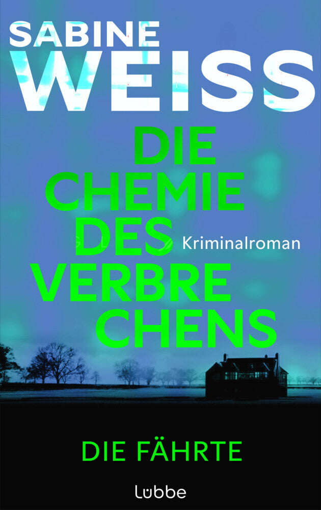 Die Chemie des Verbrechens - Die Fährte (Sabine Weiß)