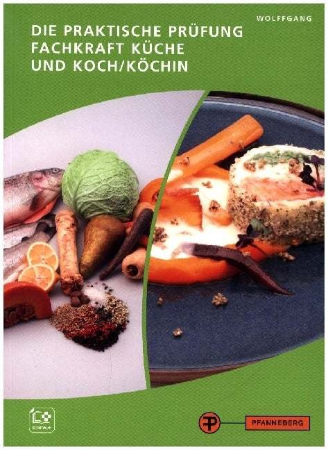 Die praktische Prüfung - Fachkraft Küche & Koch/Köchin (Thomas Wolffgang)
