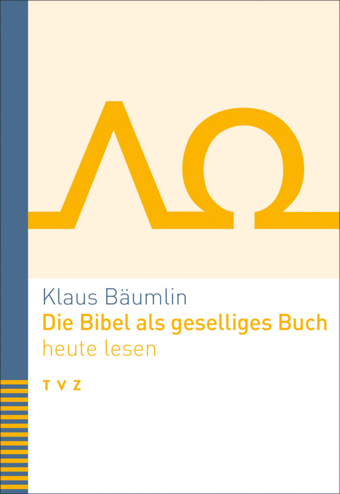 Die Bibel als geselliges Buch heute lesen (Klaus Bäumlin)