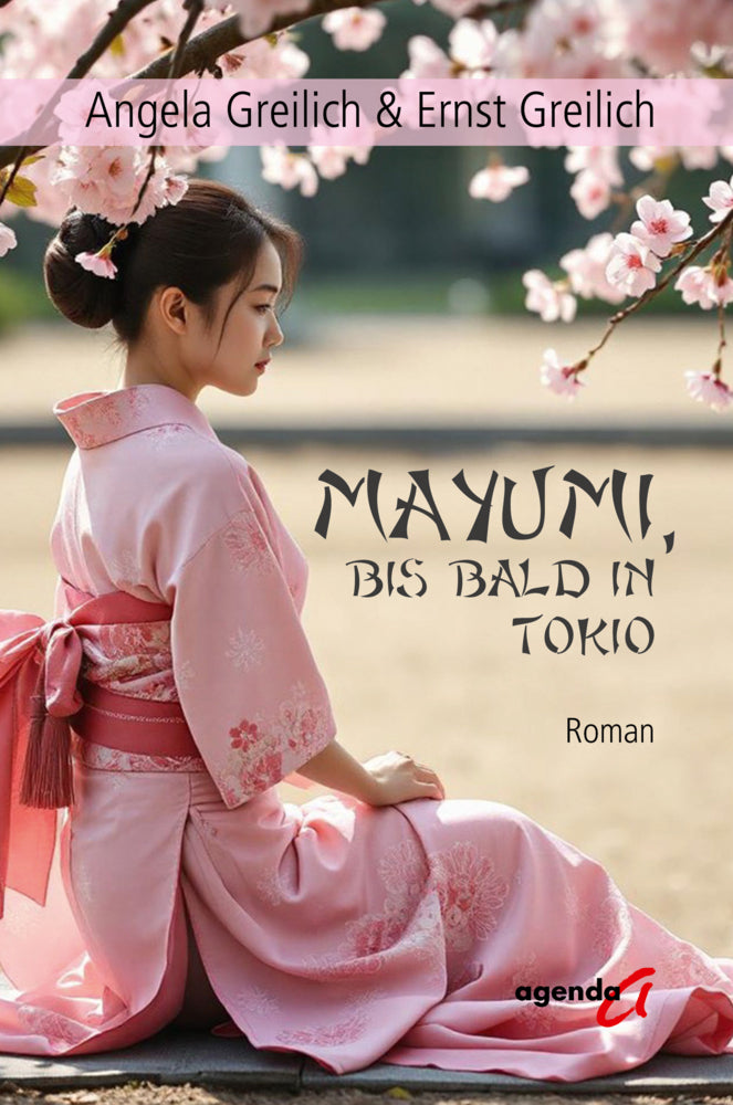 Mayumi, bis bald in Tokio (Angela & Ernst Greilich)