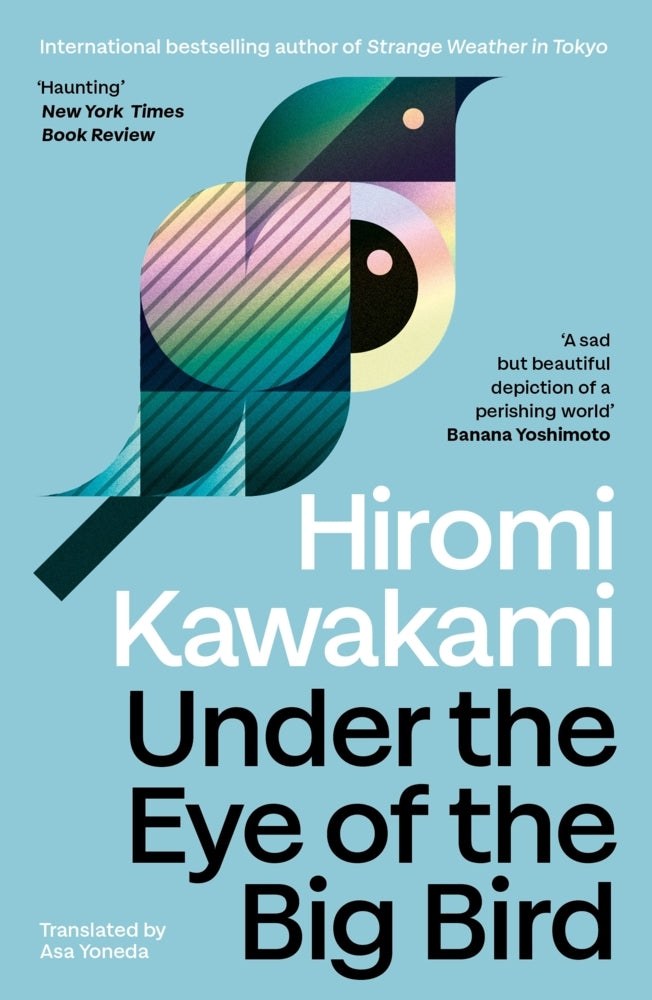 Under the Eye of the Big Bird (Hiromi Kawakami)