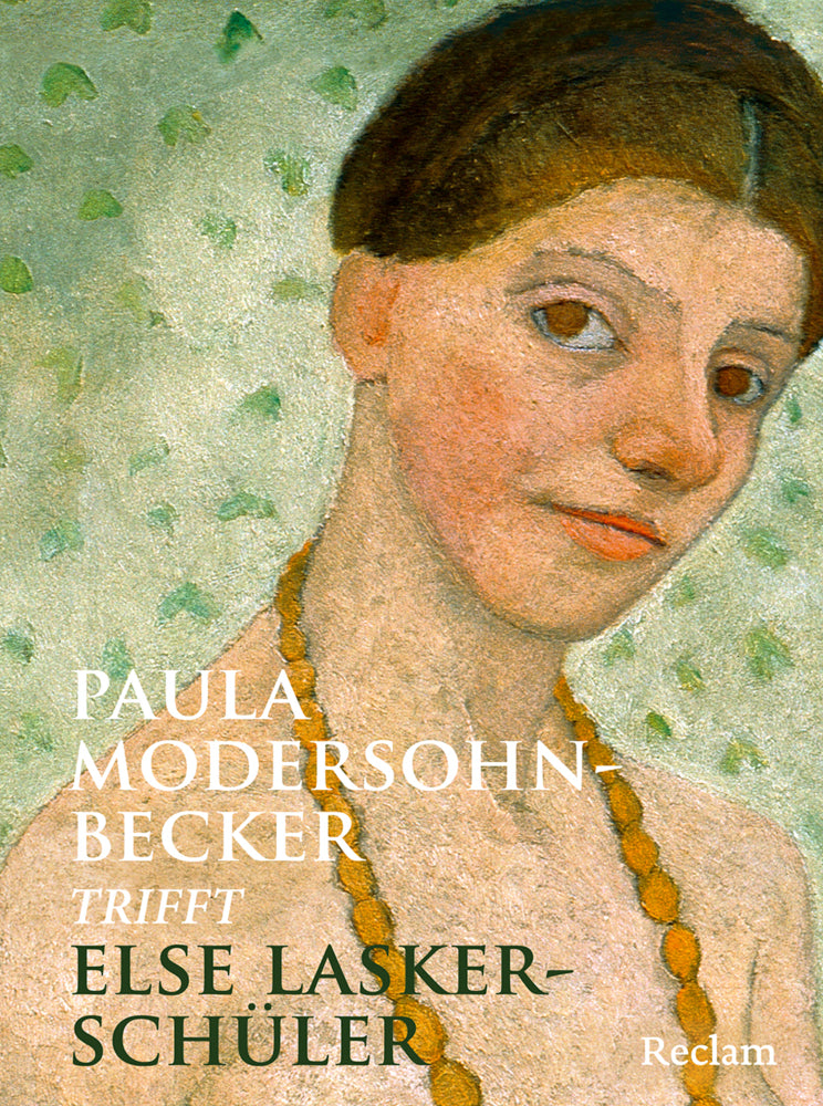 Paula Modersohn-Becker trifft Else Lasker-Schüler (Else Lasker-Schüler)