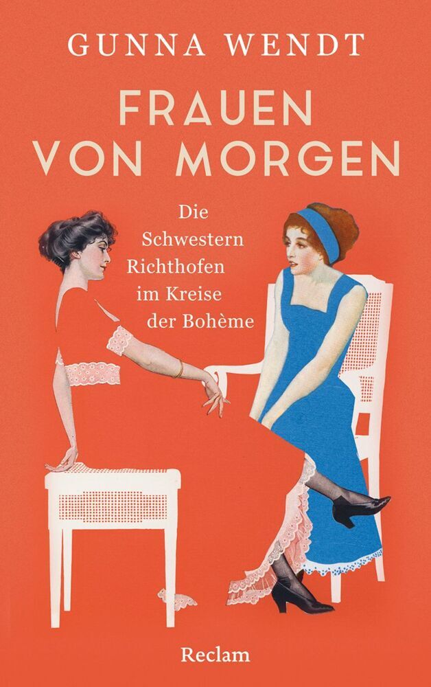 Frauen von morgen. Die Schwestern Richthofen im Kreise der Bohème (Gunna Wendt)