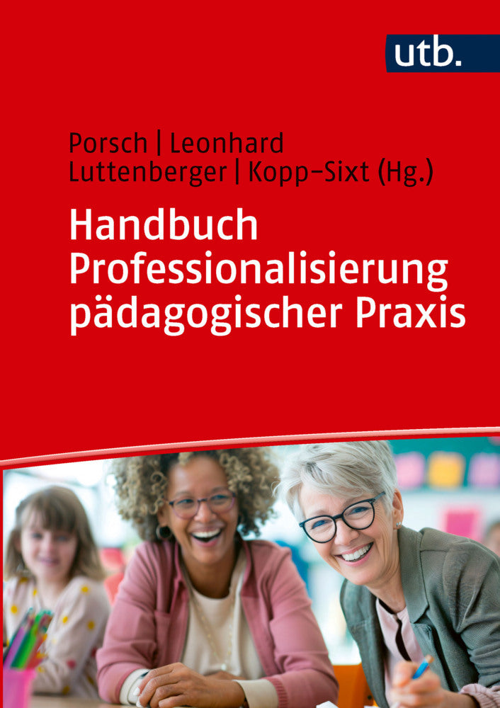 Handbuch Professionalisierung pädagogischer Praxis (Raphaela Porsch)