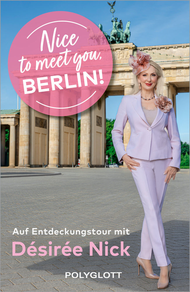 Nice to meet you, Berlin! (Désirée Nick)