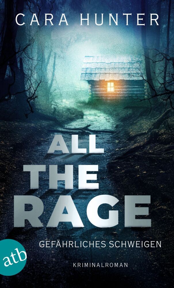 All the Rage - Gefährliches Schweigen (Cara Hunter)