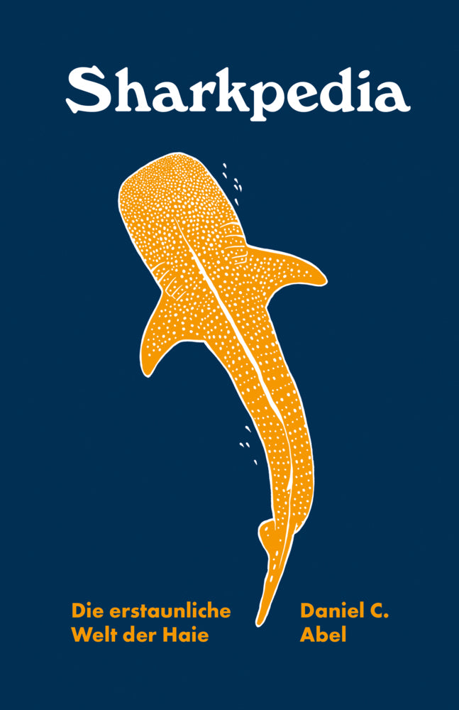 Sharkpedia - Die erstaunliche Welt der Haie (Daniel C. Abel)