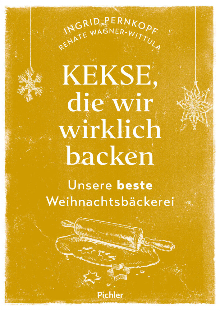 Kekse, die wir wirklich backen (Ingrid Pernkopf)