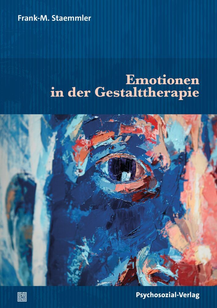 Emotionen in der Gestalttherapie (Frank-M. Staemmler)