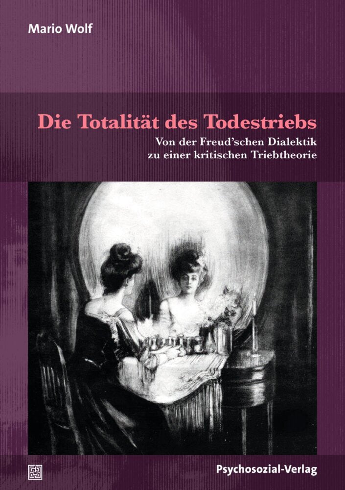 Die Totalität des Todestriebs (Mario Wolf)