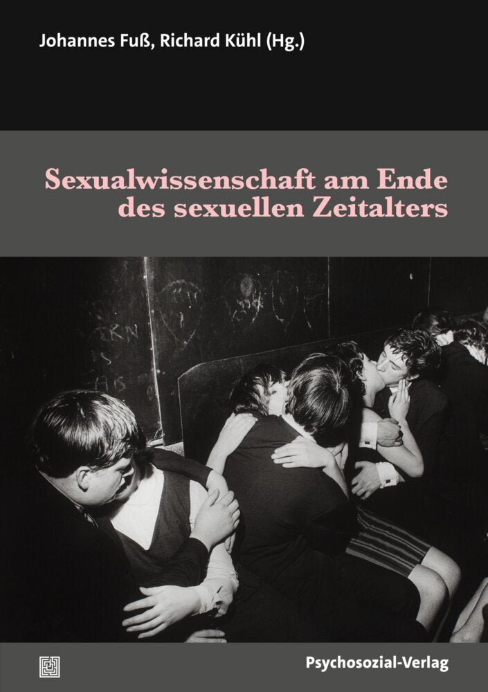 Sexualwissenschaft am Ende des sexuellen Zeitalters (Johannes Fuß)