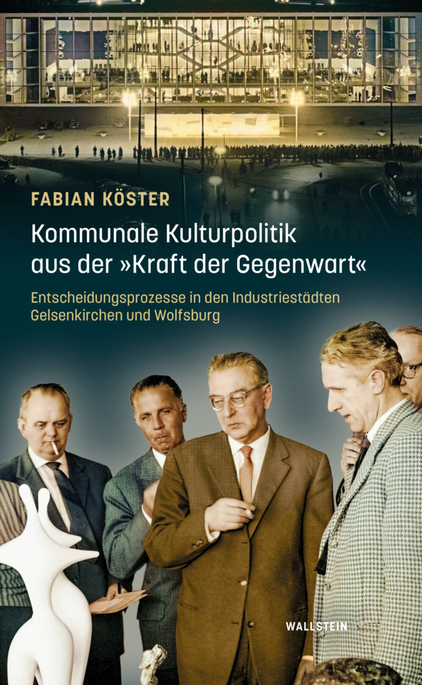 Kommunale Kulturpolitik aus der »Kraft der Gegenwart« (Fabian Köster)