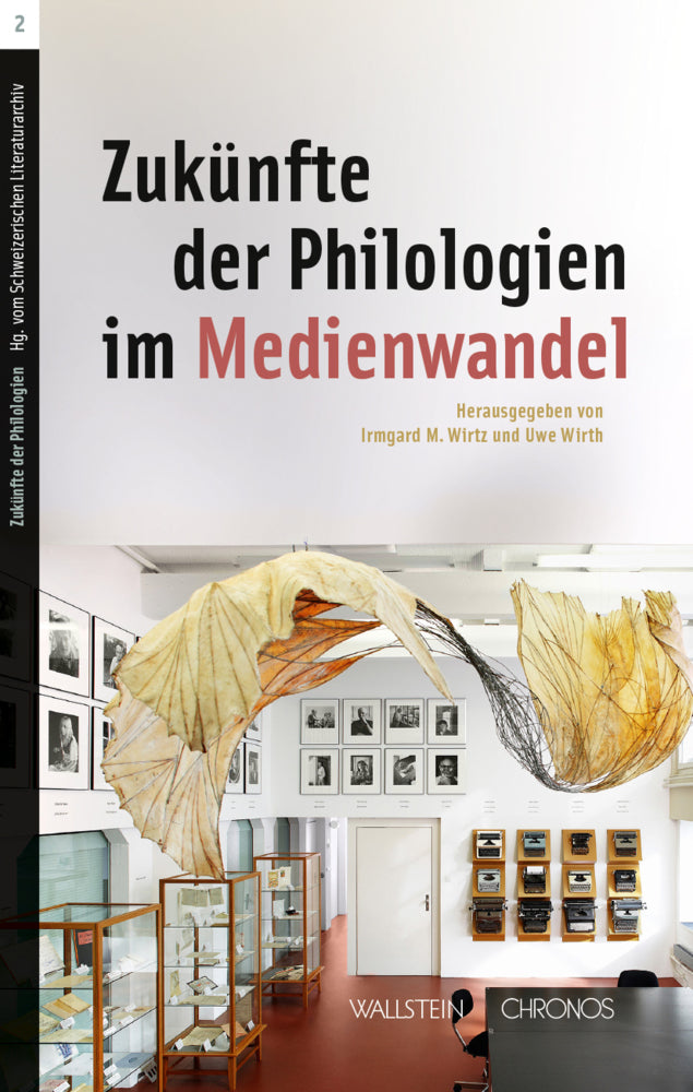 Zukünfte der Philologien im Medienwandel (Uwe Wirth)