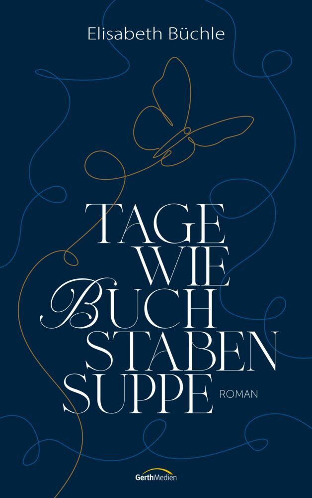 Tage wie Buchstabensuppe (Elisabeth Büchle)