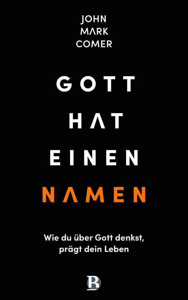 Gott hat einen Namen (John Mark Comer)