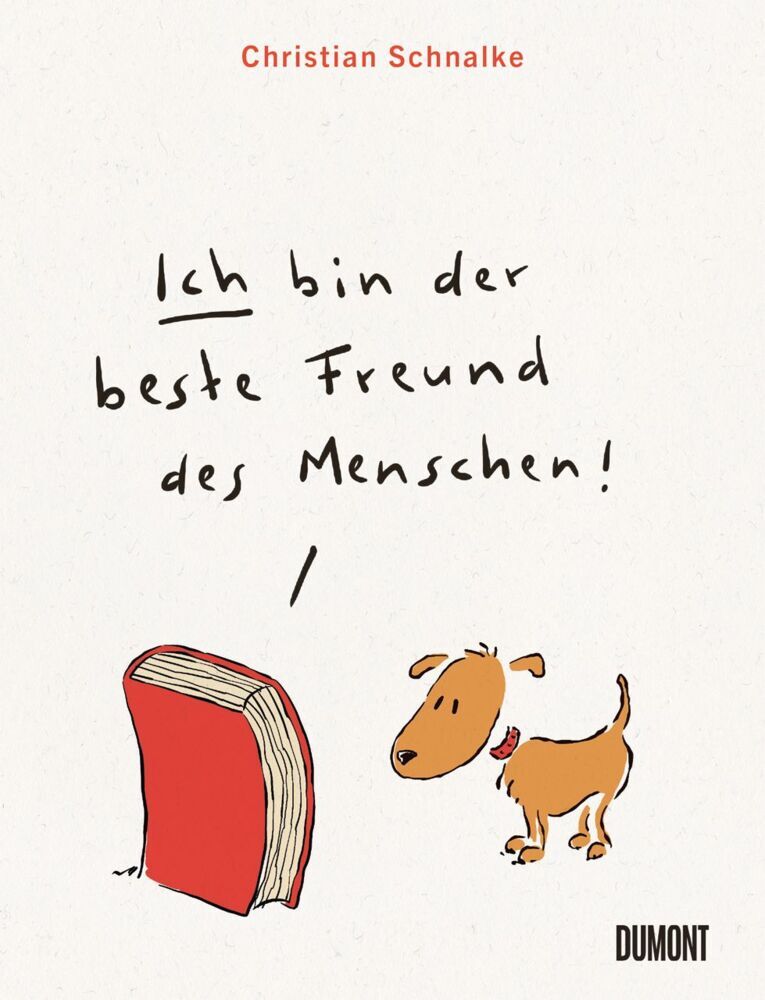Ich bin der beste Freund des Menschen (Christian Schnalke)