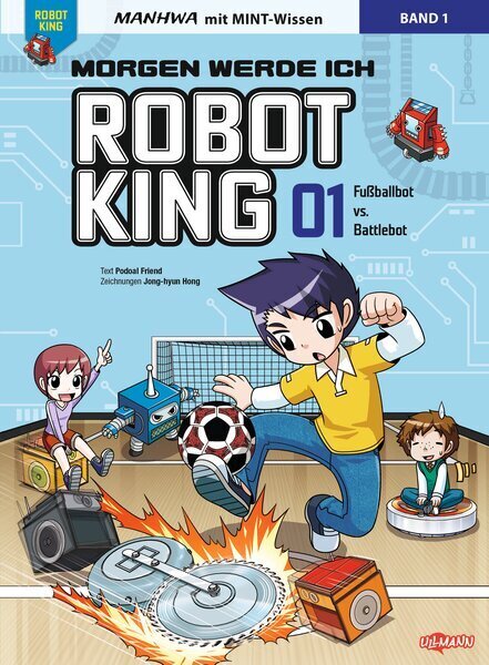 Morgen werde ich Robot King (Band 1) - Fußballbot vs. Battlebot (Podoal Friend)