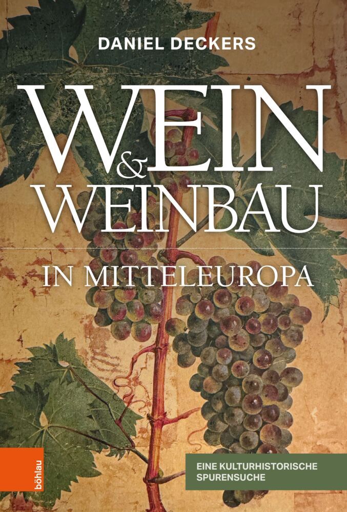 Wein & Weinbau in Mitteleuropa (Daniel Deckers)