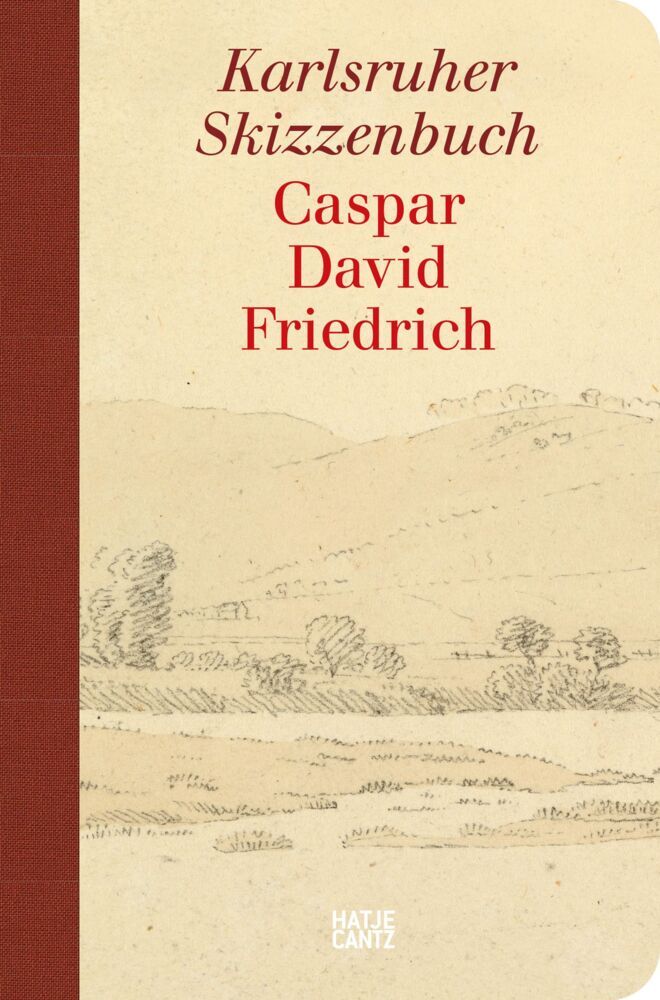 Caspar David Friedrich - Das Karlsruher Skizzenbuch (Schmuckausgabe), 2 Teile (Staatliche Kunstsammlungen Dresden, Stiftung Preußischer Kulturbesitz, Ernst Von Siemens Kunststiftung) Eigentümerkonsortium (Klassik Stiftung Weimar)