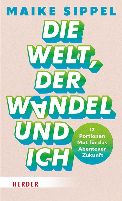 Die Welt, der Wandel und ich (Maike Sippel)