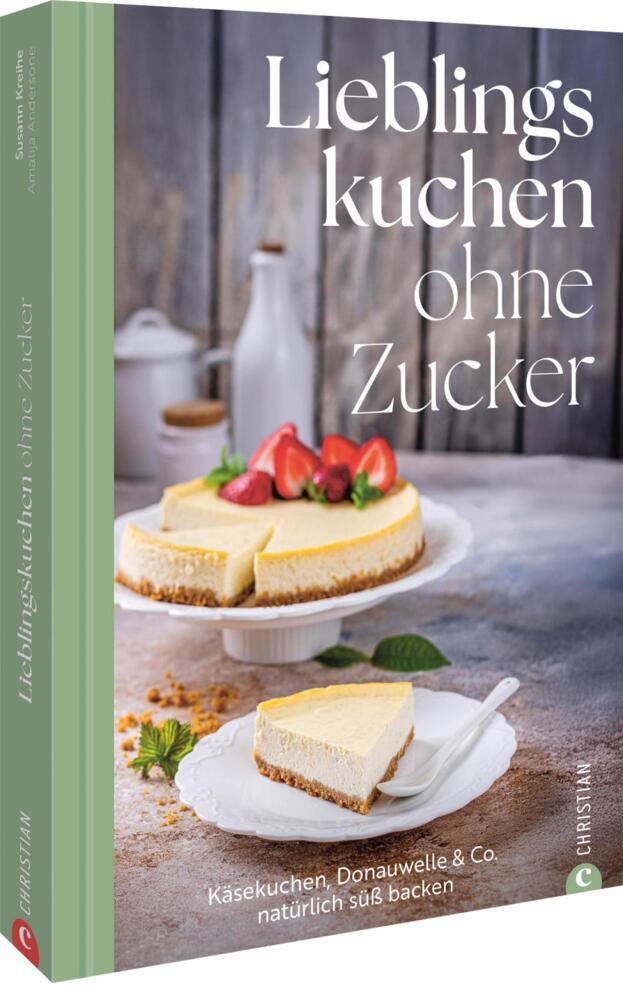 Lieblingskuchen ohne Zucker (Susann Kreihe)