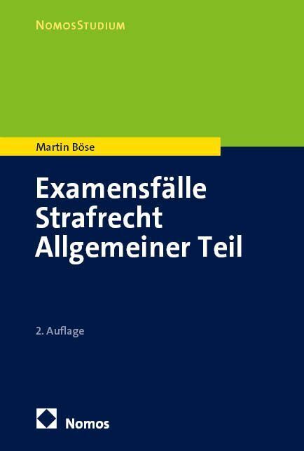 Examensfälle Strafrecht Allgemeiner Teil (Martin Böse)
