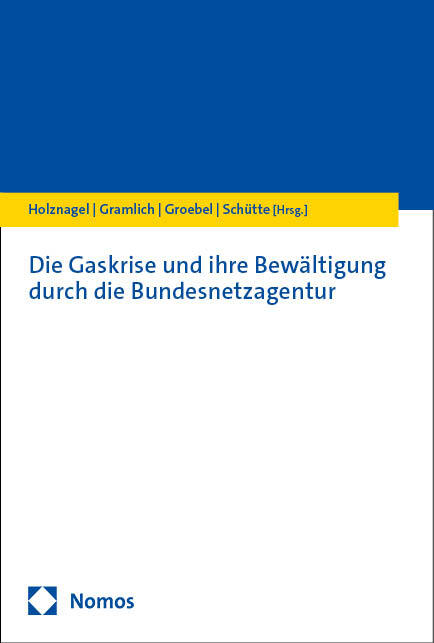 Die Gaskrise und ihre Bewältigung durch die Bundesnetzagentur (Bernd Holznagel)