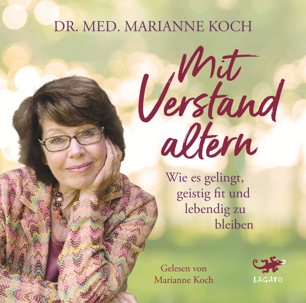 Mit Verstand altern, 1 Audio-CD, 1 MP3 (Marianne Koch)