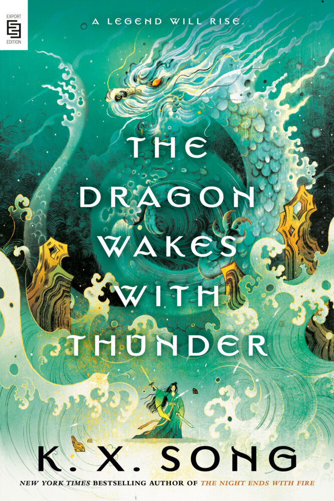 The Dragon Wakes with Thunder (K. X. Song)