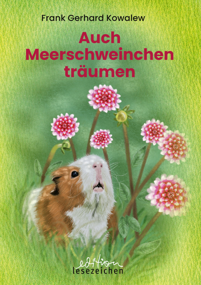 Auch Meerschweinchen träumen (Frank Gerhard Kowalew)
