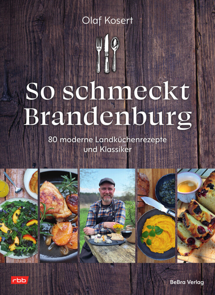 So schmeckt Brandenburg (Olaf Kosert)
