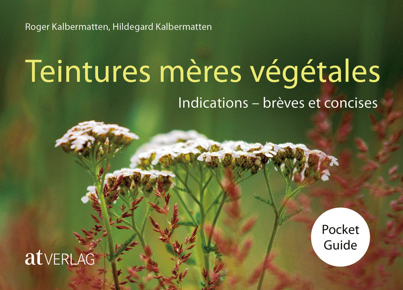 Teintures mères végétales Pocket Guide (Roger Kalbermatten)