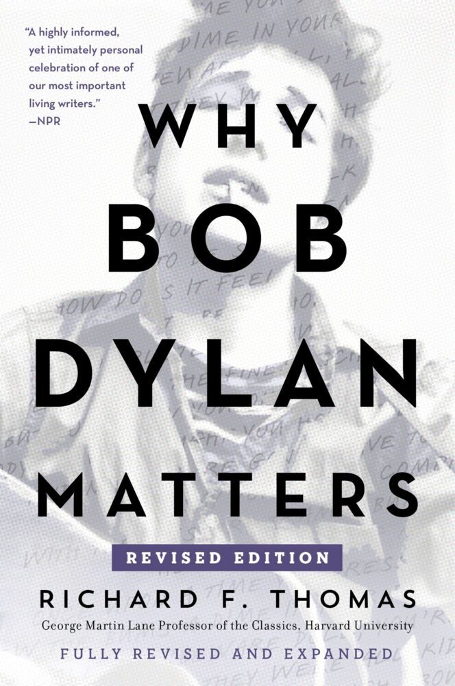 Why Bob Dylan Matters, Revised Edition (Richard F. Thomas)
