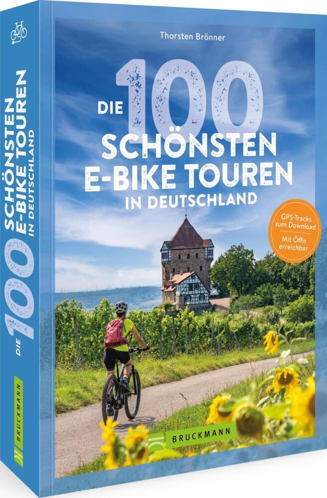 Die 100 schönsten E-Bike-Touren in Deutschland (Thorsten Brönner)