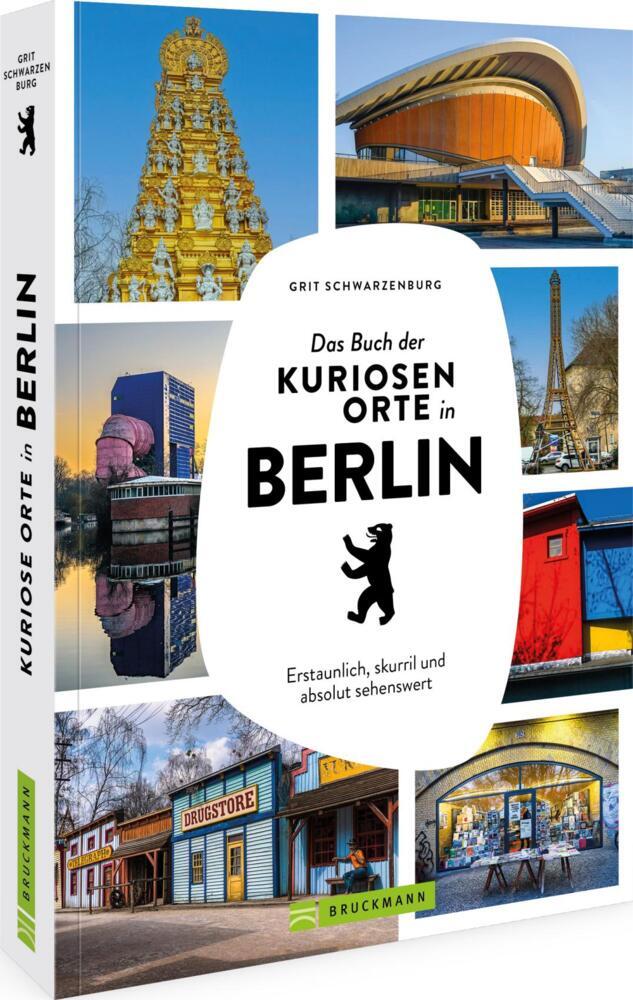 Das Buch der kuriosen Orte in Berlin (Grit Schwarzenburg)