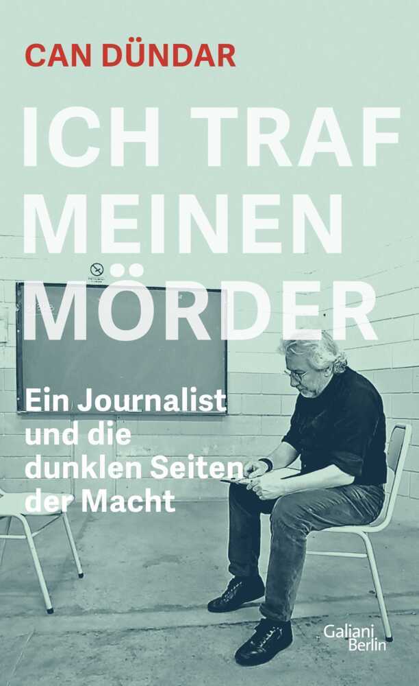 Ich traf meinen Mörder (Can Dündar)