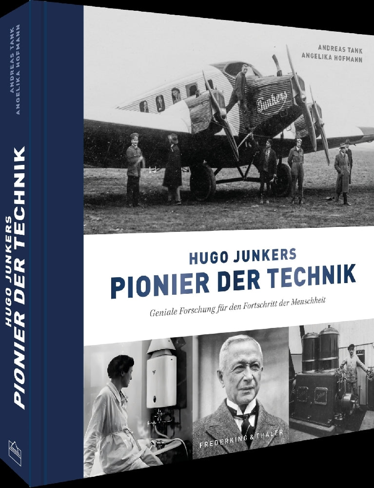 Hugo Junkers - Pionier der Technik (Andreas Tank)