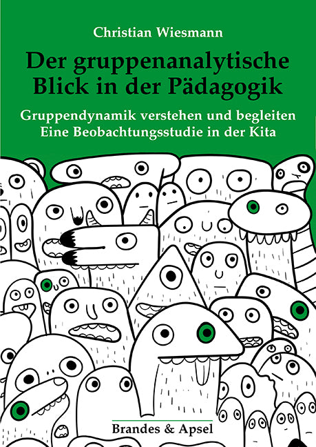 Der gruppenanalytische Blick in der Pädagogik (Christian Wiesmann)