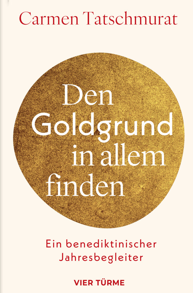 Den Goldgrund in allem finden (Carmen Tatschmurat)