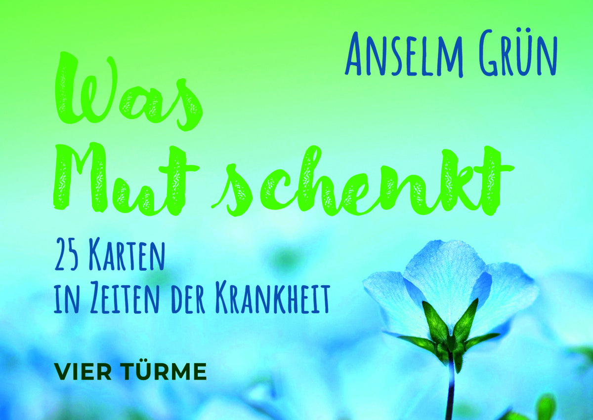 Was Mut schenkt (Anselm Grün)