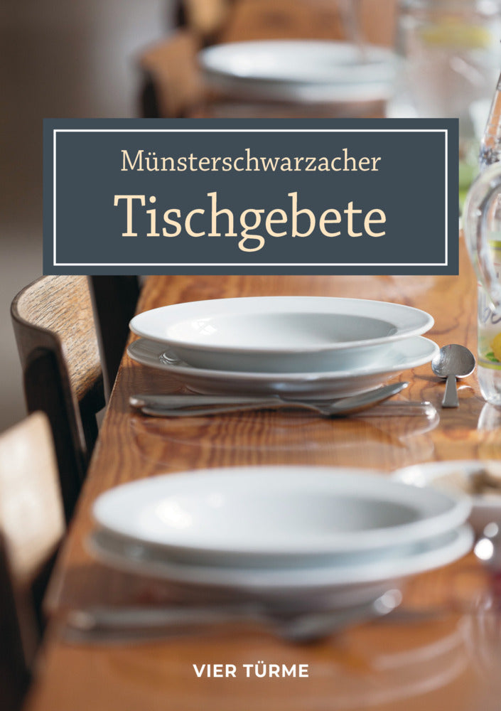Münsterschwarzacher Tischgebete (Wolfgang Sigler)