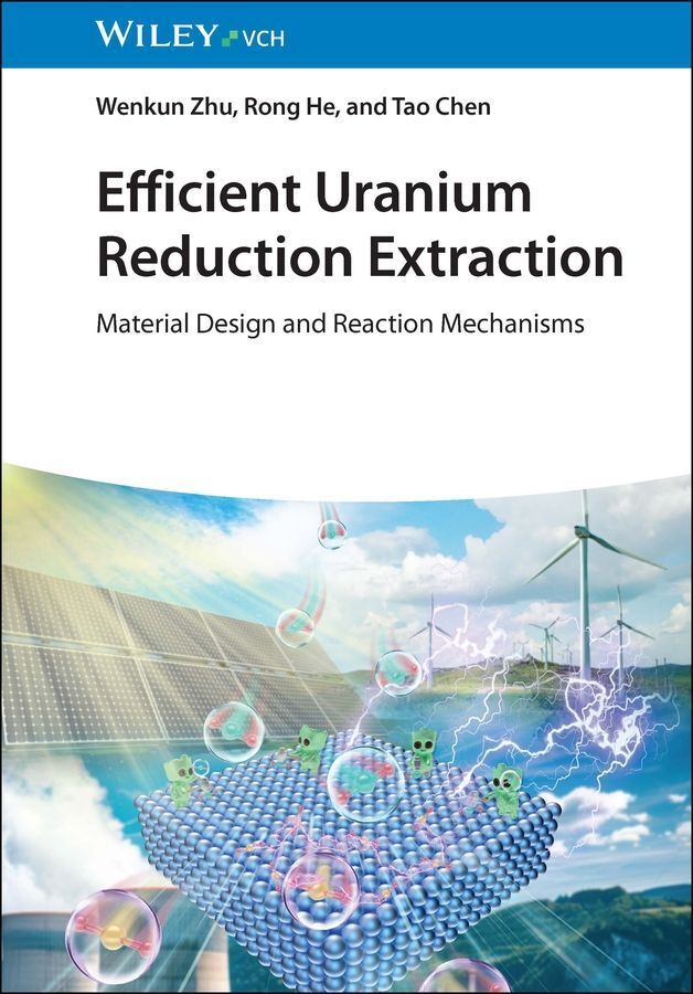 Efficient Uranium Reduction Extraction (Wenkun Zhu)