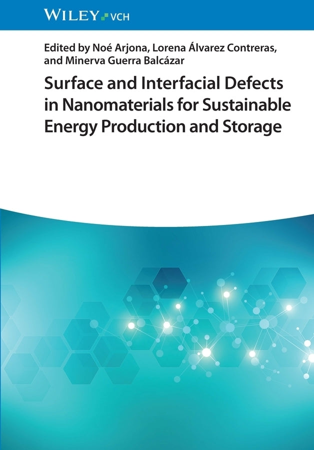 Surface and Interfacial Defects in Nanomaterials for Sustainable Energy Production and Storage (Noé Arjona)