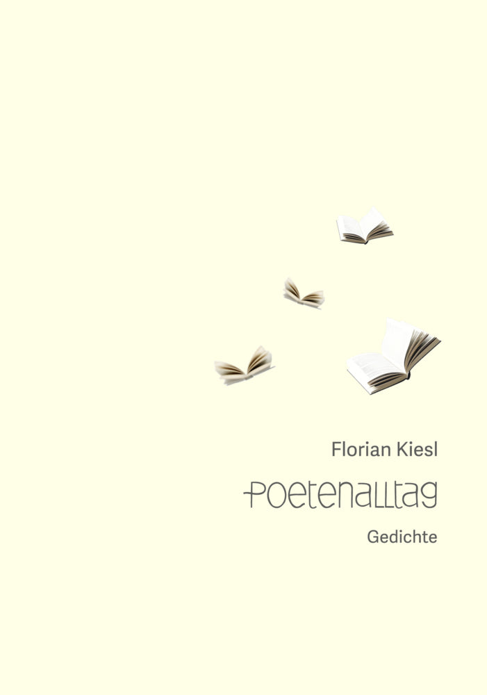 Poetenalltag (Florian Kiesl)