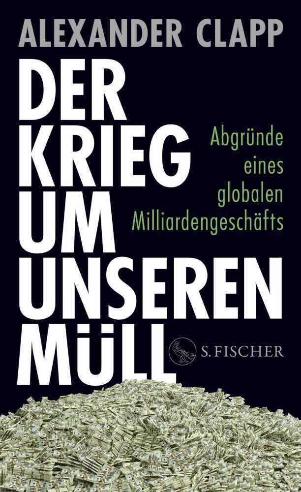 Der Krieg um unseren Müll (Alexander Clapp)